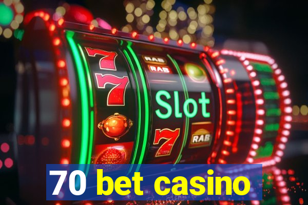 70 bet casino